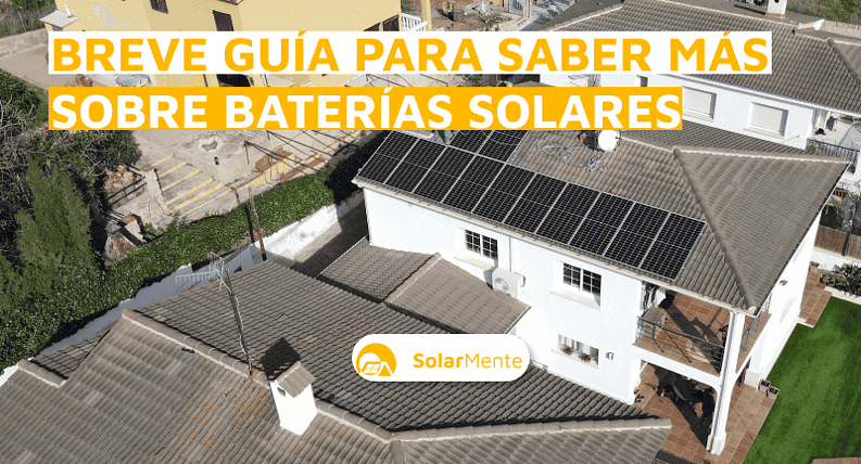 Baterías solares: cómo pagar menos en tu factura eléctrica y reducir la dependencia energética