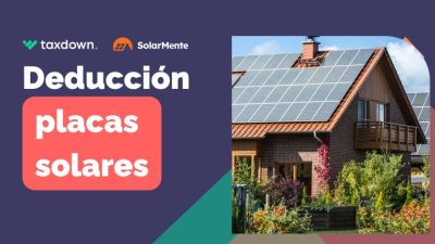 Deducciones fiscales para placas solares en tu declaración de la renta